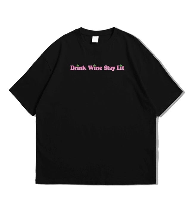 Drink Wine Stay Lit Tee